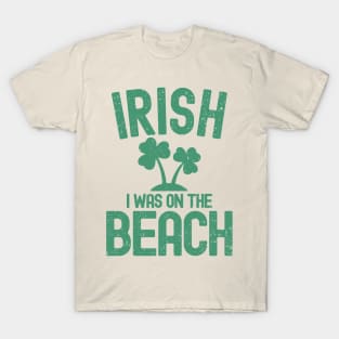 Irish I Was On The Beach T-Shirt